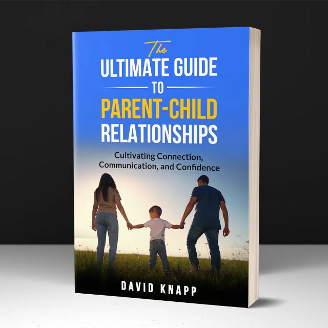 Cover of The Ultimate Guide to Parent-Child Relationships